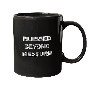 Discover Blessed Beyond Measure Mugs