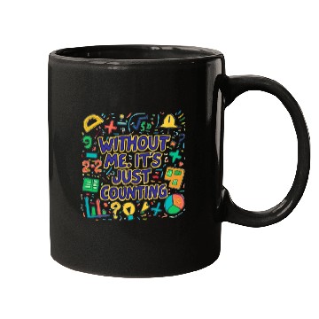 Discover Math Teacher Squad – Without Me, It’s Just Countin Mugs