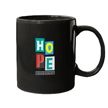 Discover HOPE Never Give Up Mugs | Inspirational