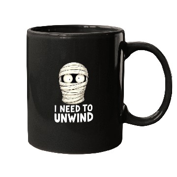 Discover I Need to Unwind Funny Mummy Halloween  Mugs