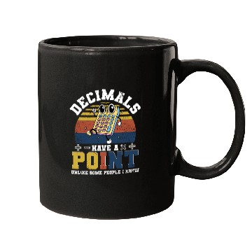 Discover Mathematician Math Teacher Decimals Have A Point Mugs