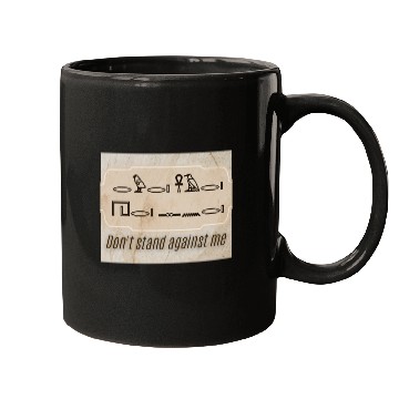 Discover Ancient Command – Don’t Stand Against Me Mugs
