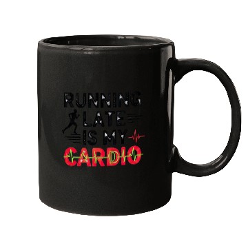 Discover Running Late Is My Cardios Mugs