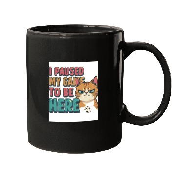 Discover Funny Gamer Mugs – “I Paused My Game to Be Here