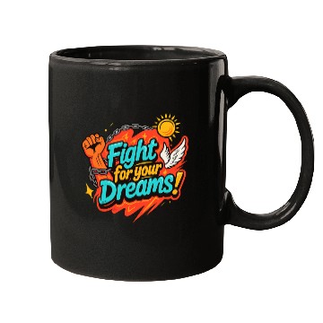Discover Fight For Your Dreams – Inspirational Design Mugs