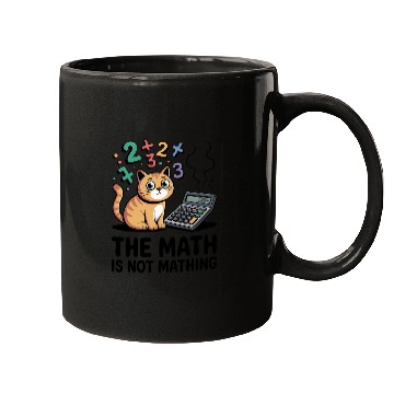 Discover The Math is Not Mathing Funny Relatable Quote Mugs