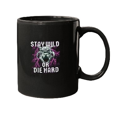 Discover Stay Wild or Die Hard Empowerment Design Mugs