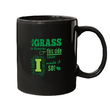 Discover The Grass Is Greener This Side Mugs