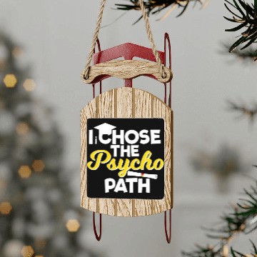 Discover I Chose the Psycho Path Funny Psychology Sled Ornaments