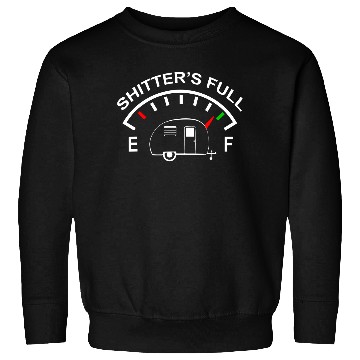 Discover Shitters Full Funny Camper RV Camping Sweatshirt