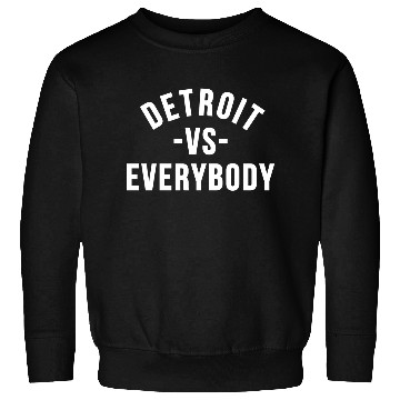 Discover Detroit vs Everybody Sweatshirts