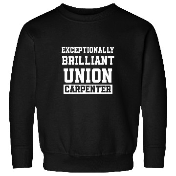 Discover Union Carpenter Union Carpentry Worker 7 Sweatshirts