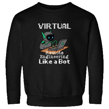 Discover Virtual Remote Engineering Funny Work From homes Quote Sweatshirts