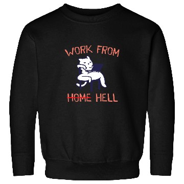 Discover Work from Hell Funny Employee Humor Staff Work From homes 2 Sweatshirts