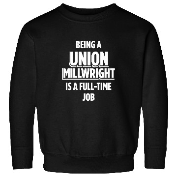 Discover Union Millwright Industrial Mechanic Worker 47 Sweatshirts