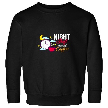 Discover Shift Work Night Job Worker Midnight Funny Coffee 15 Sweatshirts