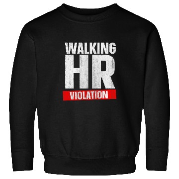 Discover Walking HR Violation 8 Sweatshirts