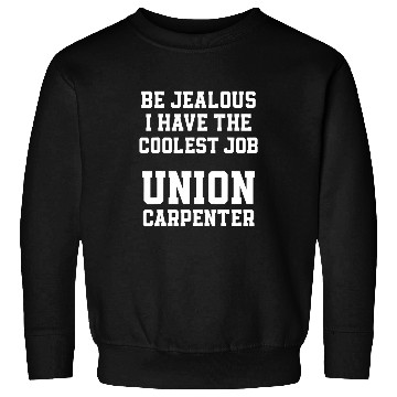 Discover Union Carpenter Union Carpentry Worker 2 Sweatshirts