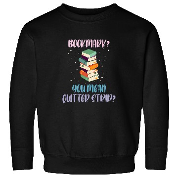 Discover Bookmark You Mean Quitter Strip Book Lover Nerd Sweatshirts