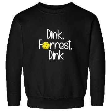 Discover Dink Forrest Dink Pickleball Sweatshirts