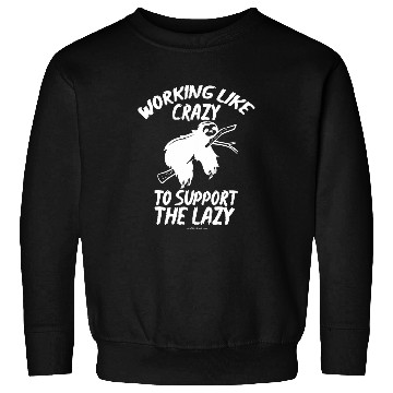Discover Working Like crazys Hard Worker Employed Lazy Sloth Support 3 Sweatshirts