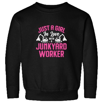 Discover Scrapyard Just a Girl in love with a Junkyard Worker Sweatshirts