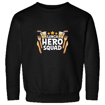 Discover School Lunch Hero Squad Funny Cafeteria Worker 1 Sweatshirts