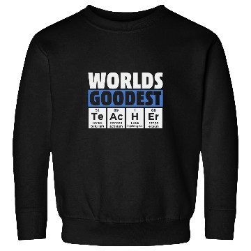 Discover World Goodest Teacher Professor Funny School University Sweatshirts
