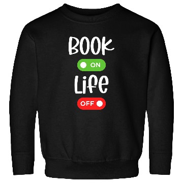 Discover Book On Life Off Funny Reading Sweatshirts