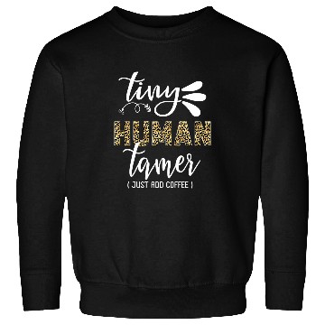 Discover Tiny Human Tamer Leopard Print Childcare Worker Teacher Mom Sweatshirts