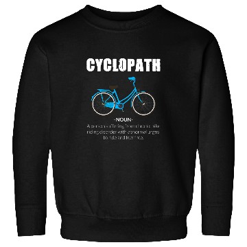 Discover Cyclist Gift Cyclopath Bike Cyclist Sweatshirts