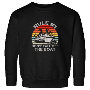 Discover Funny Cruise Ship Quote Rule 1 Dont Fall Off The Boat Cool 1 Sweatshirts
