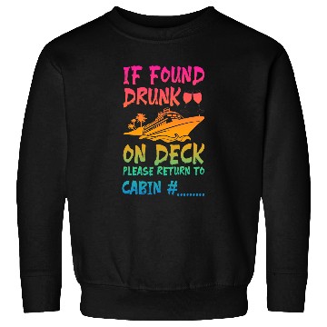 Discover Funny If Found Drunk Return To Cabin Cruise Ship Sweatshirts