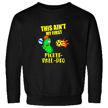Discover Funny Pickleball Saying Aint My First Rodeo Sweatshirts