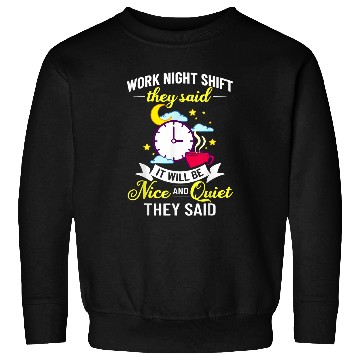 Discover Shift Work Night Job Worker Midnight Funny Coffee 4 Sweatshirts