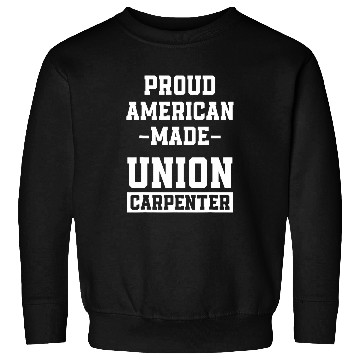 Discover Union Carpenter Union Carpentry Worker 22 Sweatshirts