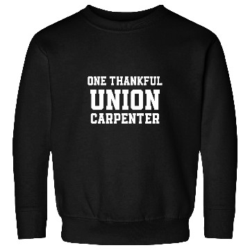 Discover Union Carpenter Union Carpentry Worker 41 Sweatshirts
