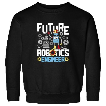 Discover Future Robotics Engineer Engineering Robot Lover Cyborg Sweatshirts