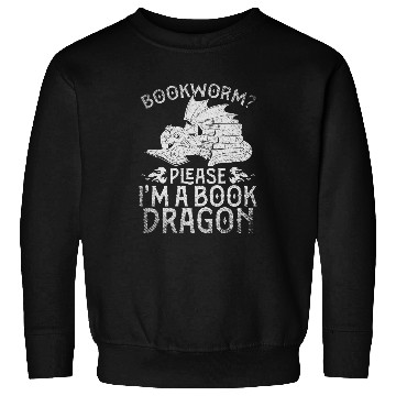Discover Funny Reading Fantasy Bookworm Please Im A Book Dragon Sweatshirts