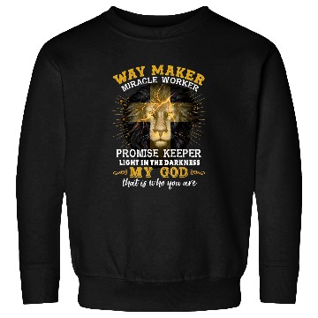 Discover Way maker miracle worker My God Sweatshirts