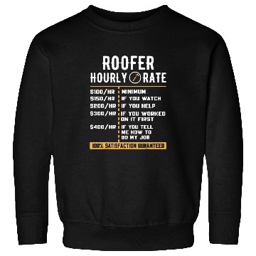 Discover Roofer hourly rate Sweatshirts