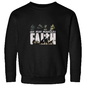 Discover Christian Mountains Faith Can Move Mountains Matthew 1720 Christian Sweatshirts