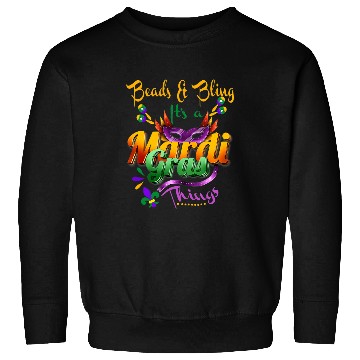 Discover Beads And Bling Its A Mardi Gras Thing Carnival Sweatshirts