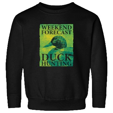 Discover Ducks Quack Weekend Forecast Duck Hunting Funny Duck Hunter 363 Duckie Ducks Sweatshirts