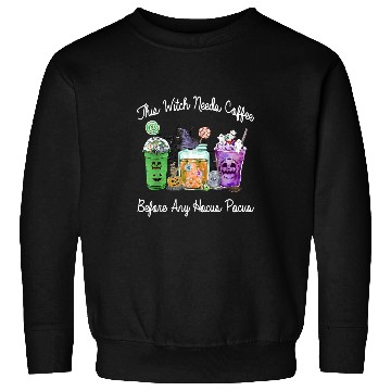 Discover CF Coffee This Witch Needs Coffee Before Any Hocus Pocus Halloween 264 Sweatshirts
