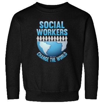 Discover Social Workers Change World Social Worker Volunteer Sweatshirts