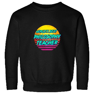 Discover Worlds bests Philosophy Teacher Sweatshirts