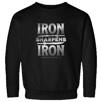 Discover IRON SHARPENS IRON Proverbs 2717 Scripture Bible Verse Sweatshirts