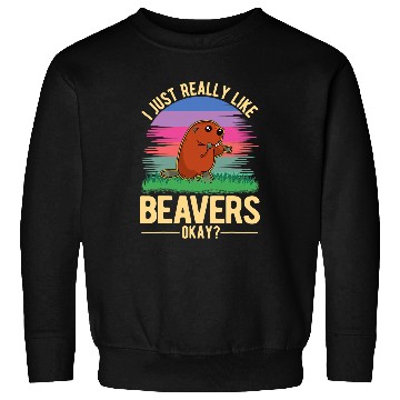 Discover I just really like Beavers Sweatshirts