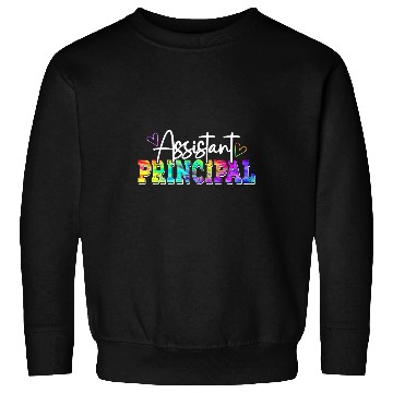 Discover Tie Dye Assistant Principal Funny Back To School Worker Sweatshirts